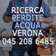Ricerca perdite acqua Verona